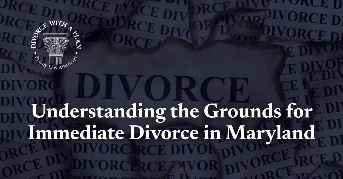 Understanding the Grounds for Immediate Divorce - Divorce With A Plan