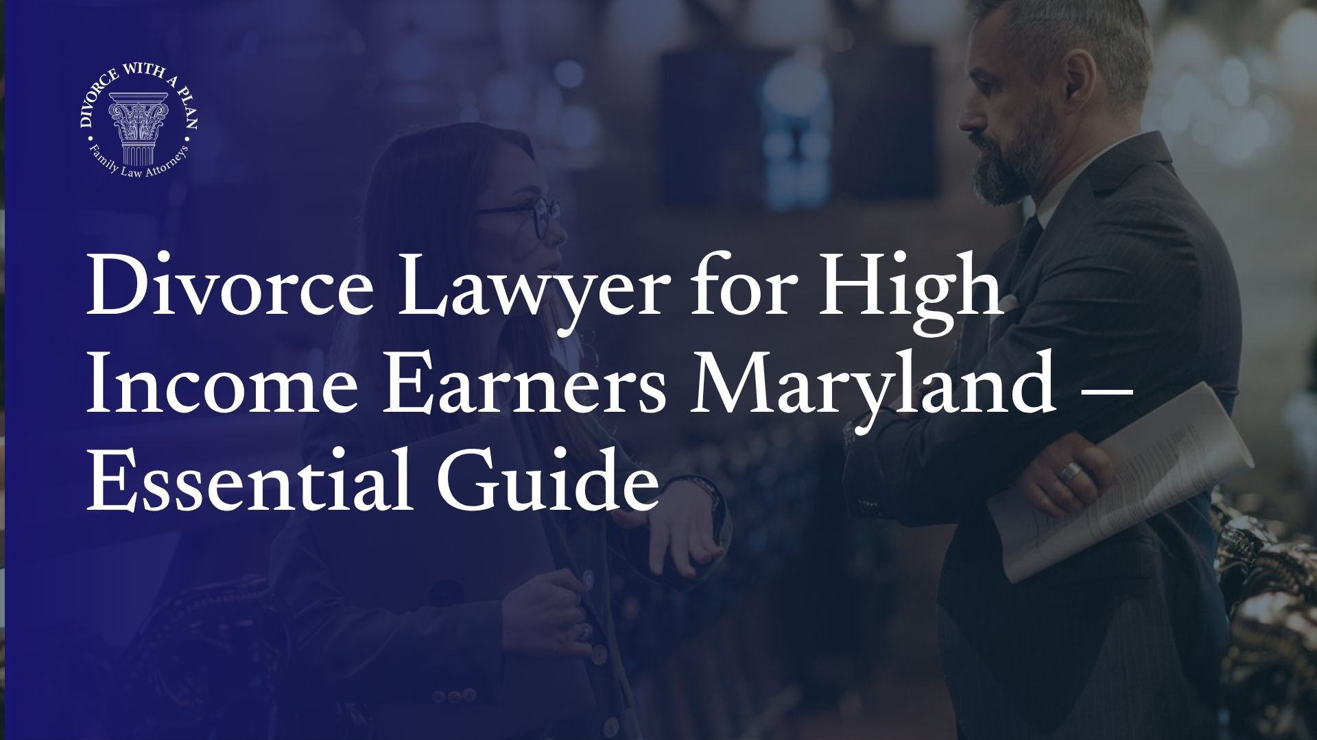 Divorce Lawyer for High Income Earners
