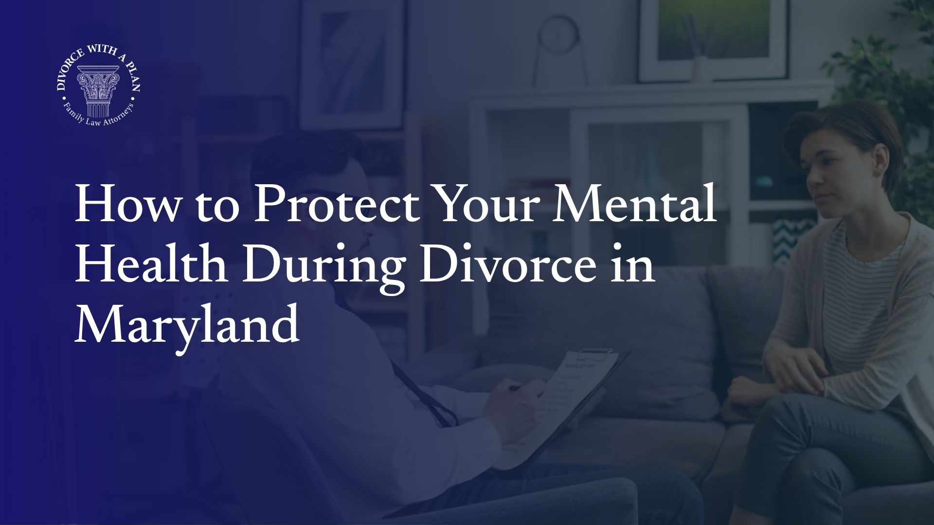 How to Protect Your Mental Health During Divorce