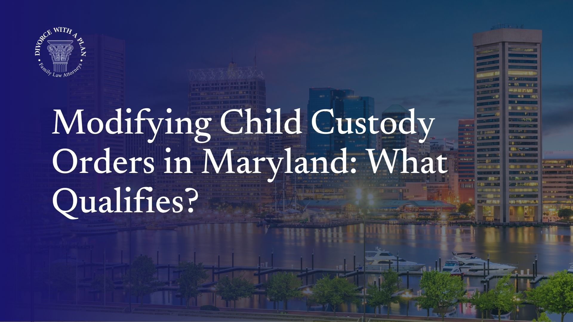 Modifying Child Custody Orders in Maryland