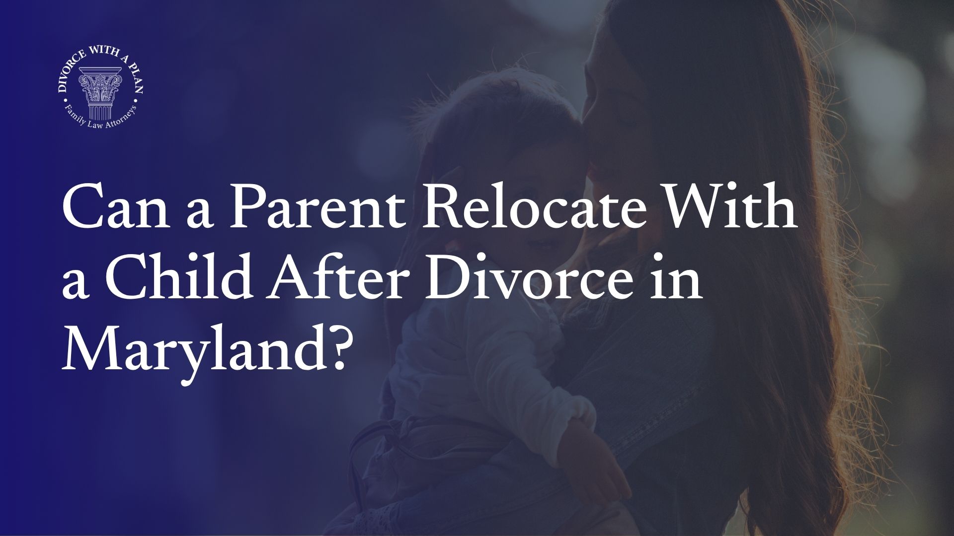 Parent Relocate With a Child After Divorce