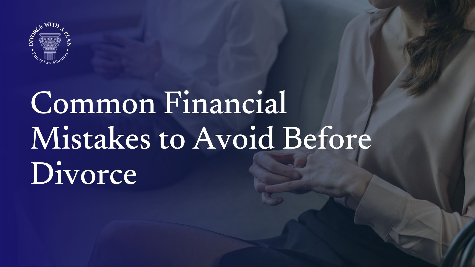 financial mistakes before divorce