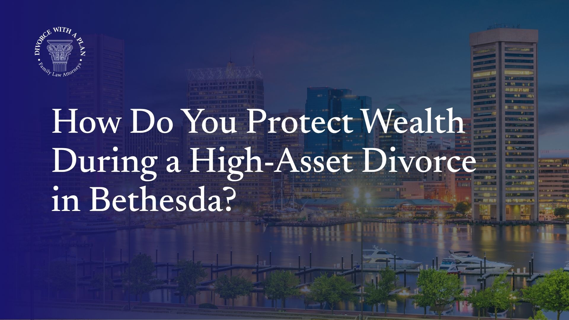 high asset divorce in bethseda